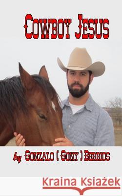 Cowboy Jesus MR Gonzalo Berrios 9781515105657 Createspace - książka
