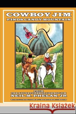 Cowboy Jim Finds Candy Mountain Neil Marion Phela 9781704023854 Independently Published - książka