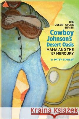 Cowboy Johnson's Desert Oasis Patsy Stanley 9781736946022 Patsy Stanley - książka