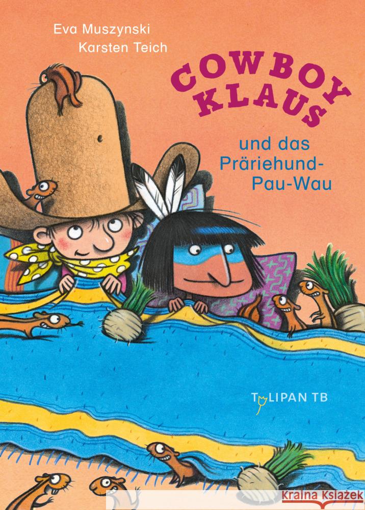 Cowboy Klaus und das Präriehund-Pau-Wau Muszynski, Eva 9783864296574 Tulipan - książka