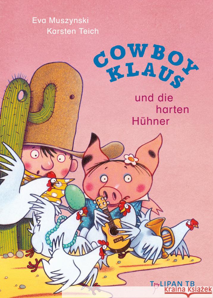 Cowboy Klaus und die harten Hühner Muszynski, Eva 9783864296536 Tulipan - książka