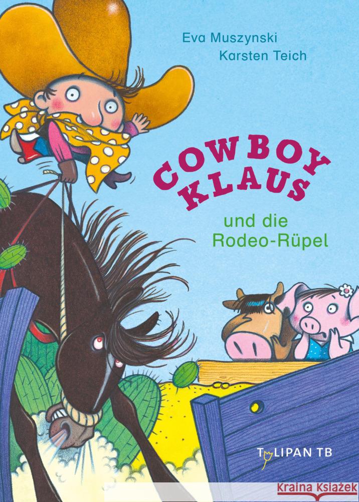 Cowboy Klaus und die Rodeo-Rüpel Muszynski, Eva 9783864296550 Tulipan - książka