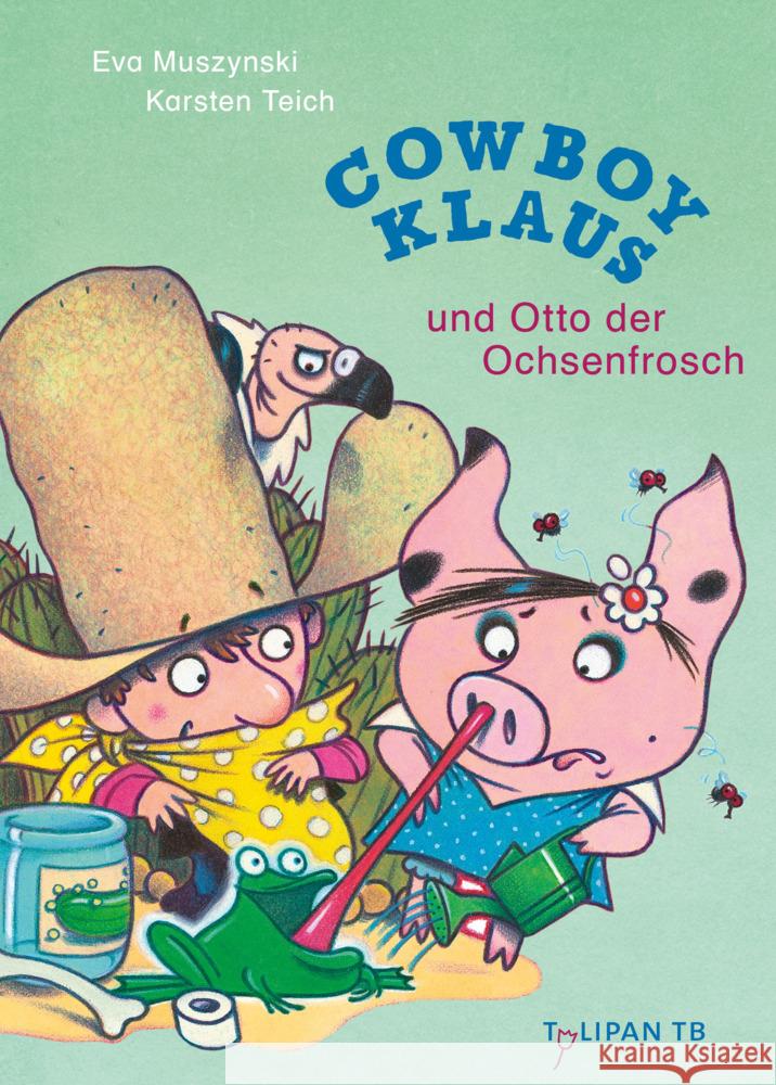 Cowboy Klaus und Otto der Ochsenfrosch Muszynski, Eva 9783864296543 Tulipan - książka