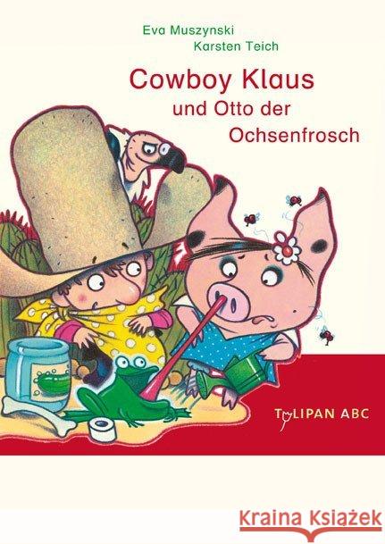 Cowboy Klaus und Otto der Ochsenfrosch : Lesestufe A Muszynski, Eva; Teich, Karsten 9783939944782 Tulipan - książka