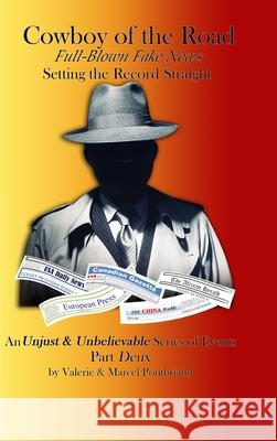Cowboy Of The Road: Full-Blown Fake News: Setting the Record Straight Valerie M. Pontbriand Marcel Pontbriand 9781667132204 Lulu.com - książka