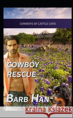 Cowboy Rescue (Cowboys of Cattle Cove Book 6) Barb Han 9781952586118 Barb Han Corp - książka