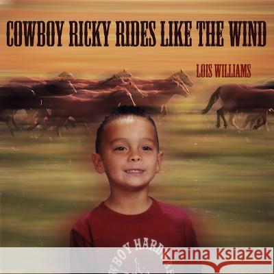 Cowboy Ricky Rides Like the Wind Lois Williams 9781420835342 Authorhouse - książka