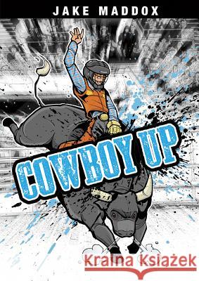 Cowboy Up Jake Maddox Scott R. Welvaert Sean Tiffany 9781434234254 Stone Arch Books - książka