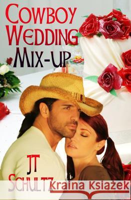 Cowboy Wedding Mix-up Jt Schultz 9781499784091 Createspace Independent Publishing Platform - książka