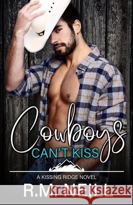 Cowboys Can't Kiss R. M. Neill 9781998516049 Lac - książka
