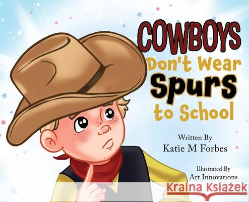 Cowboys Don't Wear Spurs to School Katie M. Forbes 9781646457847 Redemption Press - książka