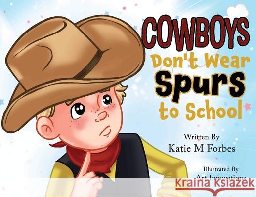 Cowboys Don't Wear Spurs to School Katie M. Forbes 9781646458035 Redemption Press Express - książka