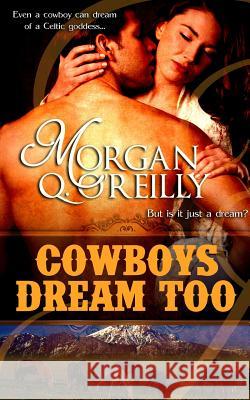 Cowboys Dream Too Morgan Q. O'Reilly 9780578119441 Morgan Quinn/ O'Reilly - książka