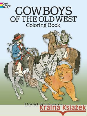 Cowboys of the Old West Coloring Book Rickman, David 9780486250014 Dover Publications - książka