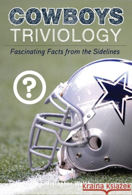 Cowboys Triviology Walsh, Christopher 9781600786228 Triumph Books (IL) - książka