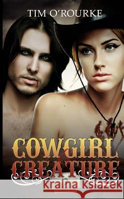 Cowgirl & Creature (Part Two) Tim O'Rourke 9781543165777 Createspace Independent Publishing Platform - książka