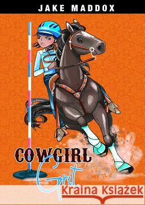 Cowgirl Grit Jake Maddox Katie Wood 9781496558497 Stone Arch Books - książka