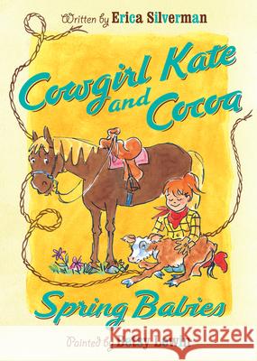 Cowgirl Kate and Cocoa: Spring Babies Silverman, Erica 9780547566856 Houghton Mifflin Harcourt (HMH) - książka