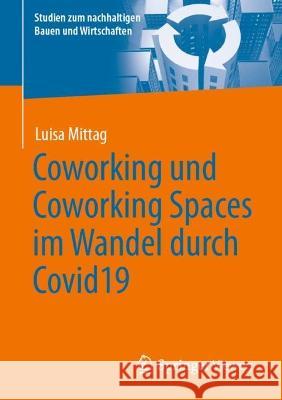 Coworking und Coworking Spaces im Wandel durch Covid19 Luisa Mittag 9783658394493 Springer Vieweg - książka