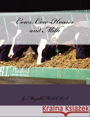 Cows, Cow-Houses and Milk G. Mayal Jackson Chambers 9781729847077 Createspace Independent Publishing Platform - książka