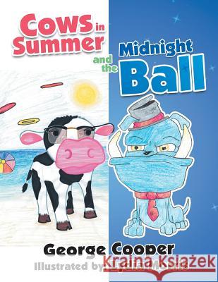 Cows in Summer and the Midnight Ball George Cooper, Lydia Morris 9781982219819 Balboa Press - książka