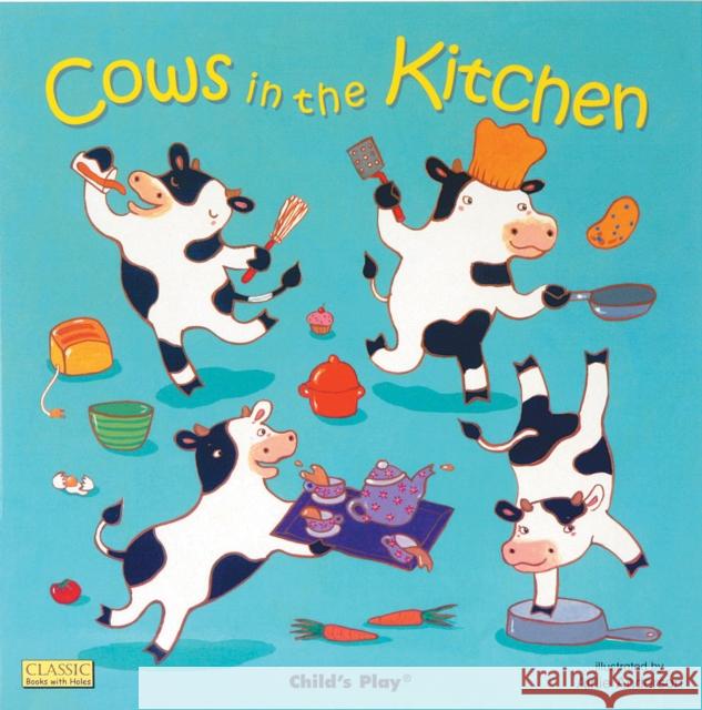 Cows in the Kitchen  9781846431104 Child's Play International Ltd - książka