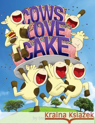 Cows Love Cake Stephen Cook 9781948750004 Square Tree - książka