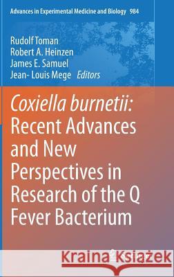 Coxiella Burnetii: Recent Advances and New Perspectives in Research of the Q Fever Bacterium Toman, Rudolf 9789400743144 Springer - książka