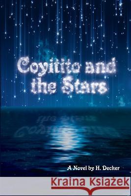 Coyitito and the Stars Heinz Decker 9780692660096 Helen Decker - książka