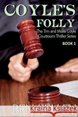 Coyle's Folly Ben Kelley 9781519691583 Createspace Independent Publishing Platform - książka