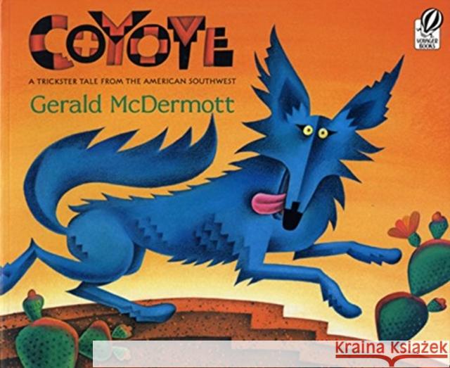 Coyote: A Trickster Tale from the American Southwest Gerald McDermott Gerald McDermott 9780152019587 Voyager Books - książka