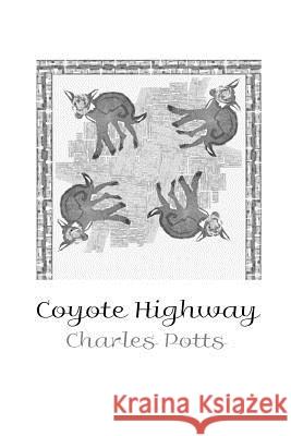 Coyote Highway Charles Potts Bree Bree John Swain 9781533043184 Createspace Independent Publishing Platform - książka