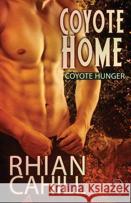Coyote Home Rhian Cahill 9781925375305 Rhian Cahill - książka