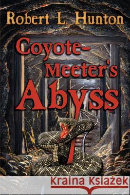 Coyote-Meeter's Abyss Robert L. Hunton 9781941799000 Open Books Press - książka