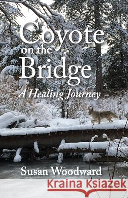 Coyote on the Bridge Susan Woodward 9798990396005 Alder Creek Press - książka