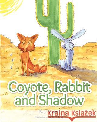 Coyote, Rabbit, and Shadow J. Edward David W. Poole 9781466346499 Createspace - książka