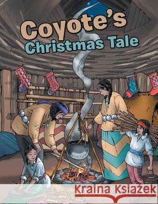 Coyote's Christmas Tale Andy Melenchek 9781546202639 Authorhouse - książka