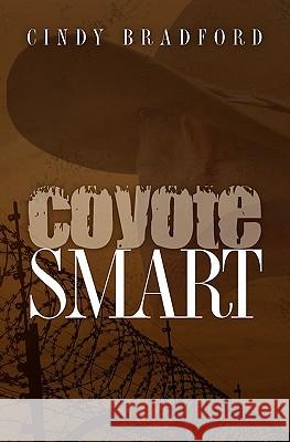 Coyote Smart Cindy Bradford 9781453847749 Createspace - książka