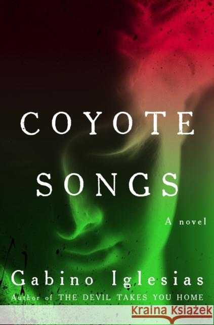 Coyote Songs Gabino Iglesias 9780316584791 Mulholland Books - książka