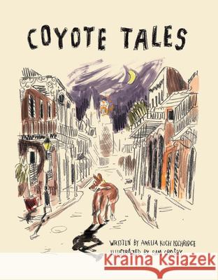 Coyote Tales Amelia Koch Lochridge Sam Crosby 9781455627394 Pelican Publishing Company - książka