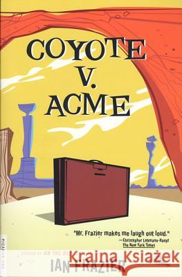 Coyote V. Acme Ian Frazier 9780312420581 Picador USA - książka