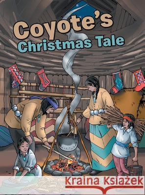Coyote's Christmas Tale Andy Melenchek 9781546202646 Authorhouse - książka