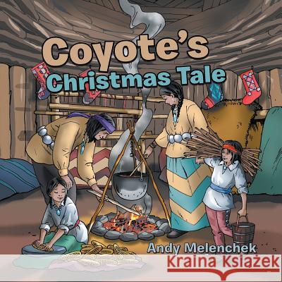 Coyote's Christmas Tale Andy Melenchek 9781645520634 Lettra Press LLC - książka