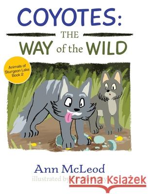 Coyotes: The Way of the Wild Ann McLeod Forest John Moriarty 9780228809289 Kathleen Ann McLeod - książka