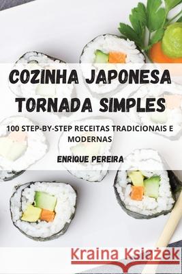 Cozinha Japonesa Tornada Simples Enrique Pereira 9781804652756 Enrique Pereira - książka