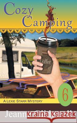 Cozy Camping (A Lexie Starr Mystery, Book 6) Glidewell, Jeanne 9781614176367 Epublishing Works! - książka