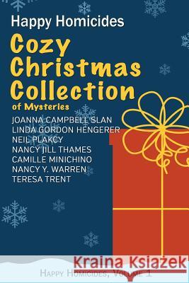 Cozy Christmas Collection of Mysteries: Happy Homicides, Volume 1 Joanna Campbell Slan Linda Gordon Hengerer Neil Plakcy 9781539921882 Createspace Independent Publishing Platform - książka