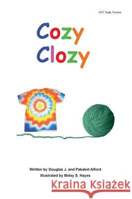 Cozy Clozy 6X9 Trade Version: -From Fibers to Fabrics Alford, Pakaket 9781499129380 Createspace - książka