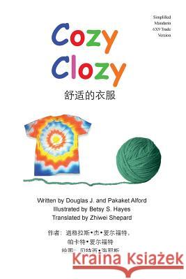 Cozy Clozy Simplified Mandarin 6X9 Trade Version: -From Fibers to Fabrics Alford, Pakaket 9781499135893 Createspace - książka