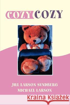 Cozy Cozy Jill L. Sundberg Michael L. Larson 9780595395446 iUniverse - książka